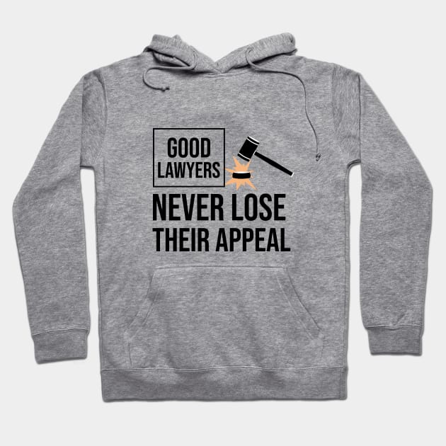 Good lawyers never lose their appeal Hoodie by cypryanus